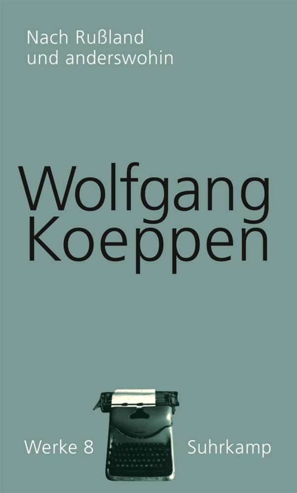Cover: 9783518418086 | Nach Rußland und anderswohin | Wolfgang Koeppen | Buch | 453 S. | 2007