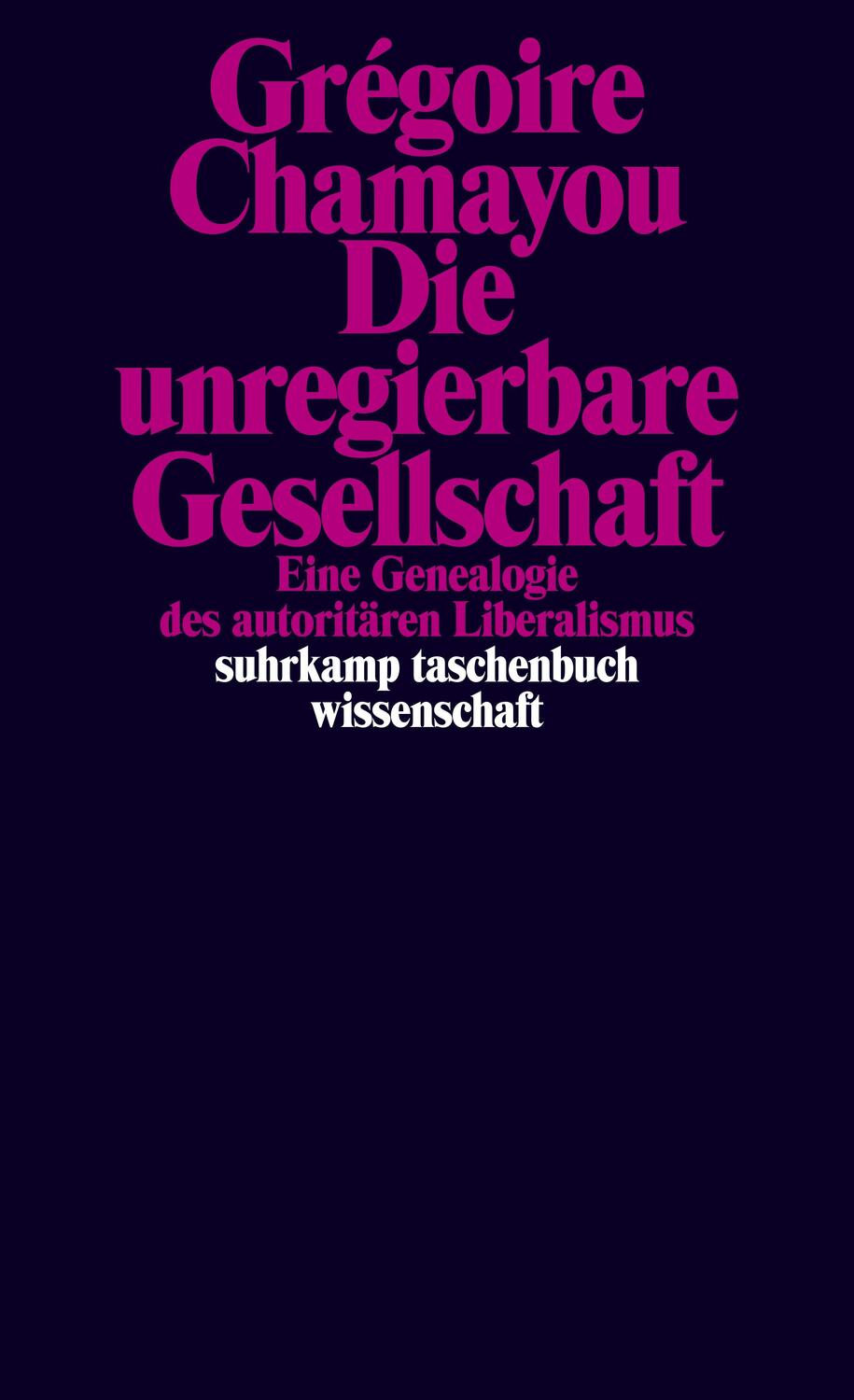 Cover: 9783518299982 | Die unregierbare Gesellschaft | Grégoire Chamayou | Taschenbuch | 2023