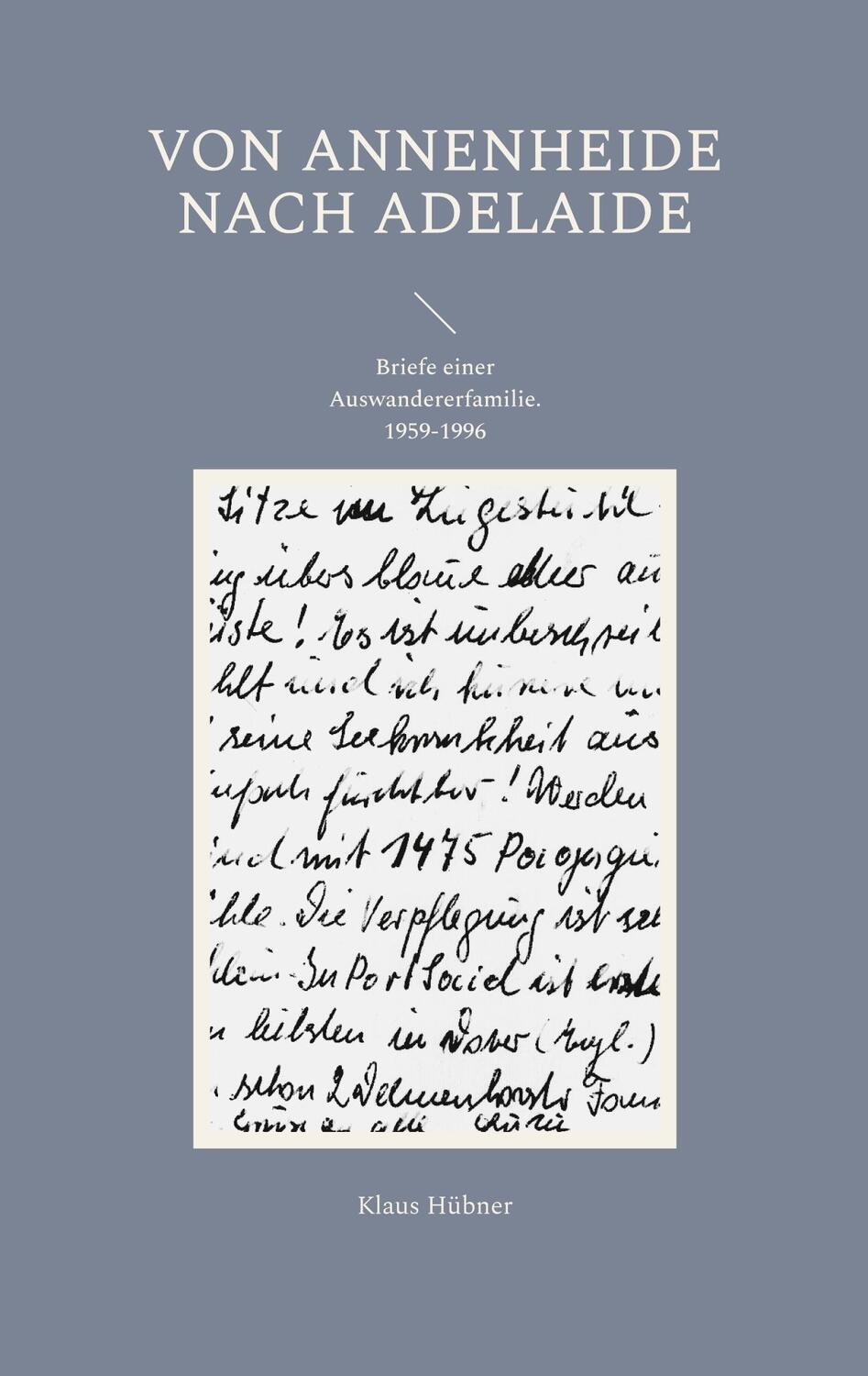 Cover: 9783758371325 | Von Annenheide nach Adelaide | Klaus Hübner | Taschenbuch | Paperback