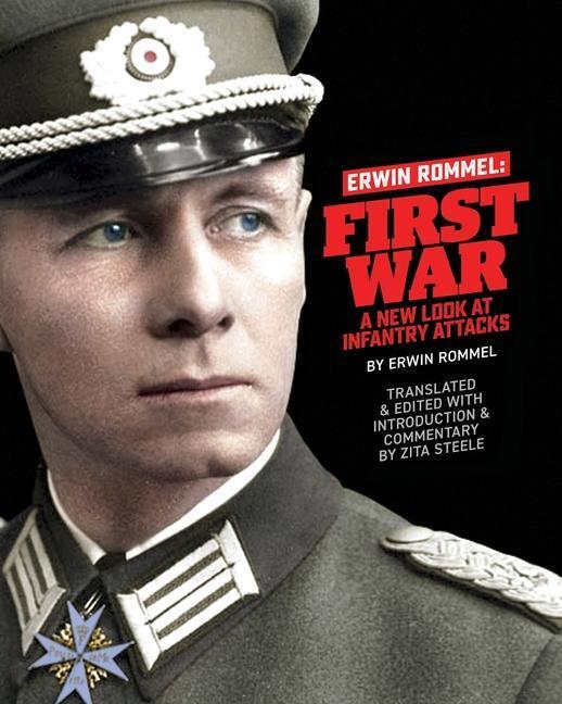 Cover: 9781941184332 | Erwin Rommel First War: A New Look at Infantry Attacks | Taschenbuch