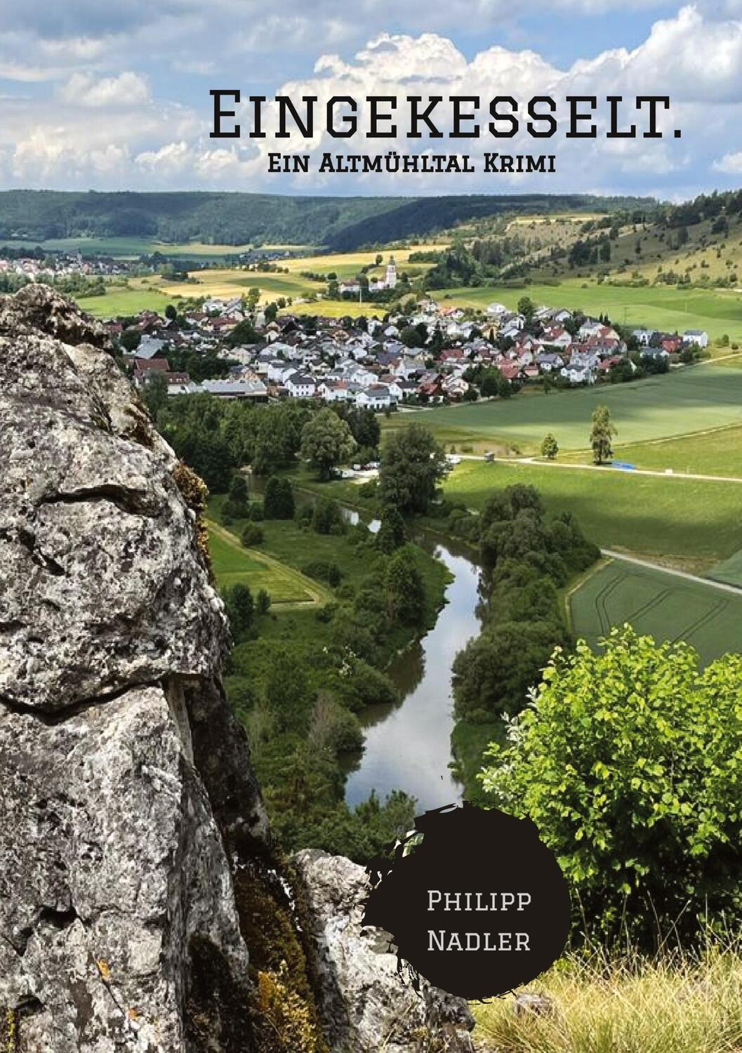 Cover: 9783347655232 | Eingekesselt. | Ein Altmühltal Krimi | Philipp Nadler | Taschenbuch