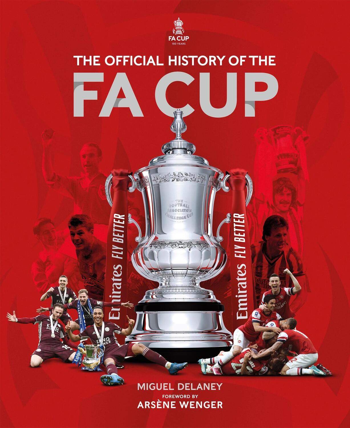 Cover: 9781802790672 | The Official History of the Fa Cup | Miguel Delaney | Buch | Gebunden