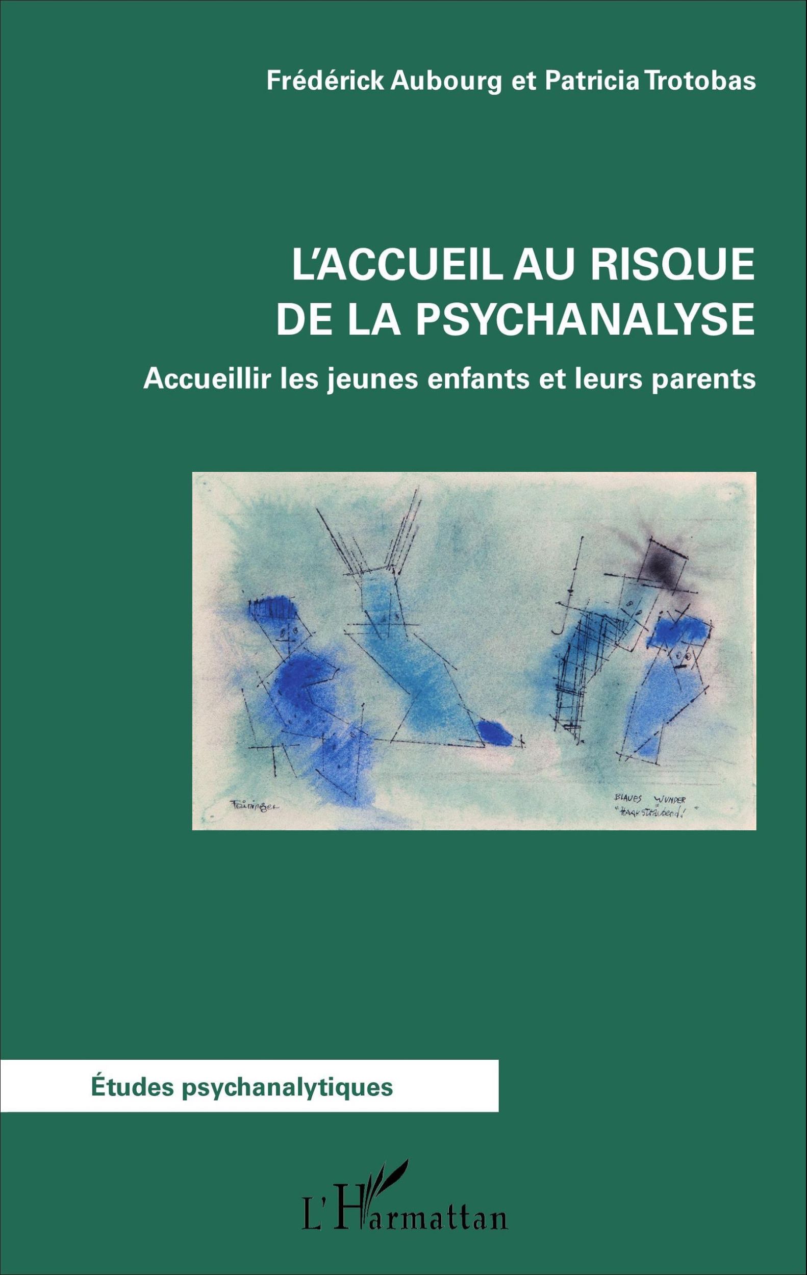 Cover: 9782343104324 | L'accueil au risque de la psychanalyse | Patricia Trotobas (u. a.)