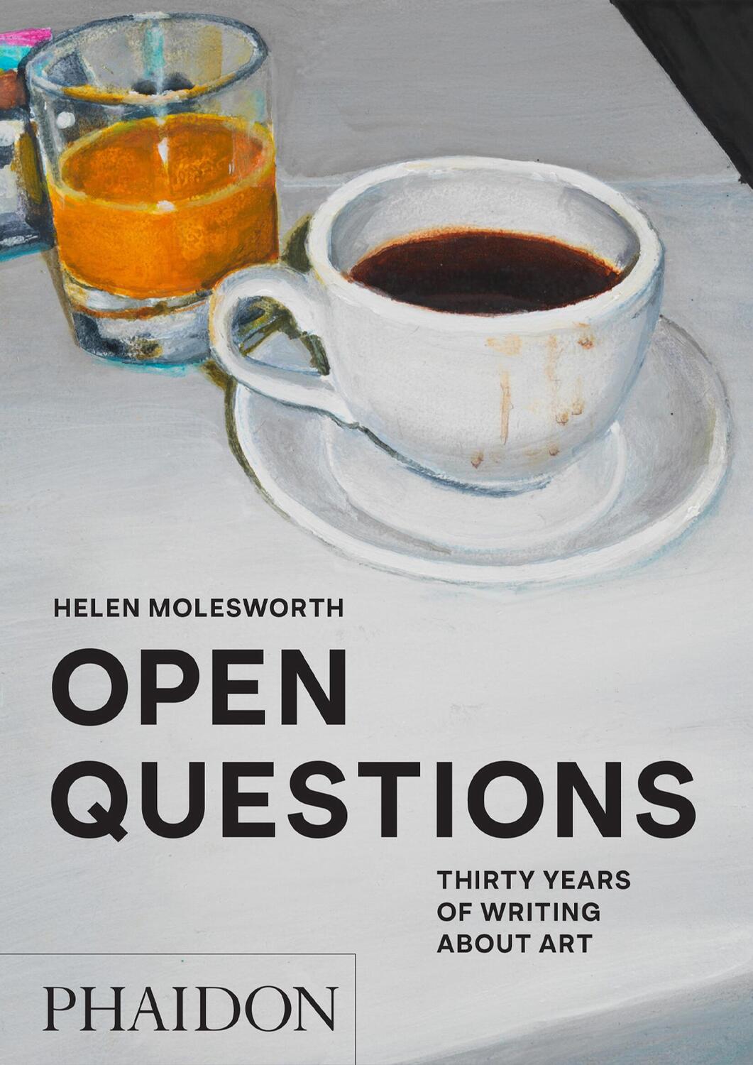 Cover: 9781838666057 | Open Questions | Thirty Years of Writing about Art | Helen Molesworth