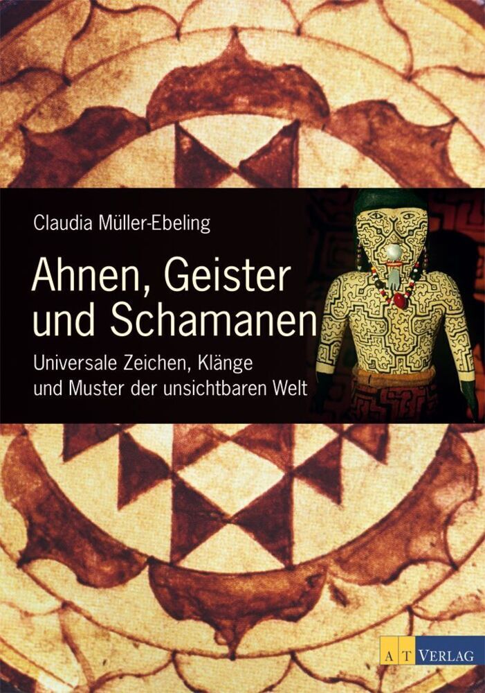 Cover: 9783038004943 | Ahnen, Geister und Schamanen | Claudia Müller-Ebeling | Buch | 2010