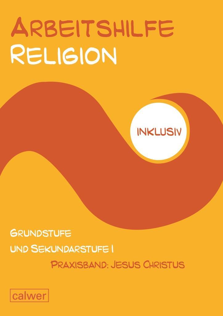 Cover: 9783766843524 | Arbeitshilfe Religion inklusiv - Praxisband: Jesus Christus | Buch