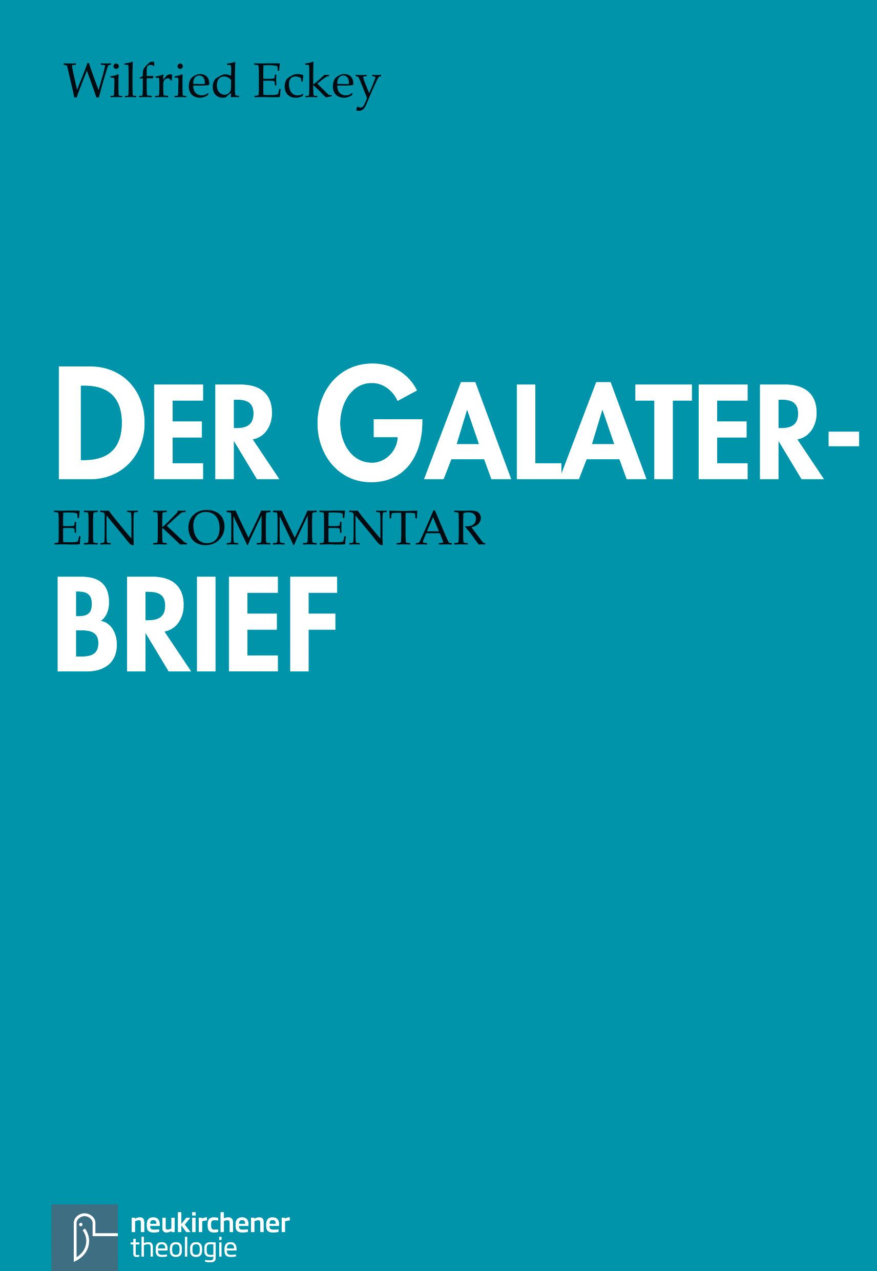 Cover: 9783788724634 | Der Galaterbrief | Ein Kommentar | Wilfried Eckey | Taschenbuch | 2010