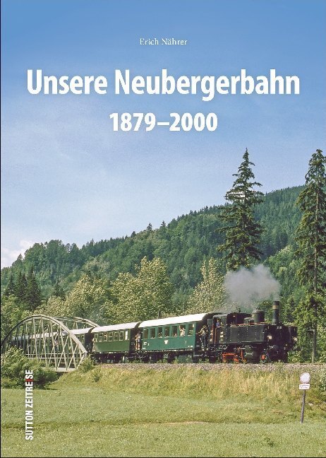 Cover: 9783963032769 | Unsere Neubergerbahn | 1879-2000 | Erich Nährer | Buch | 128 S. | 2020