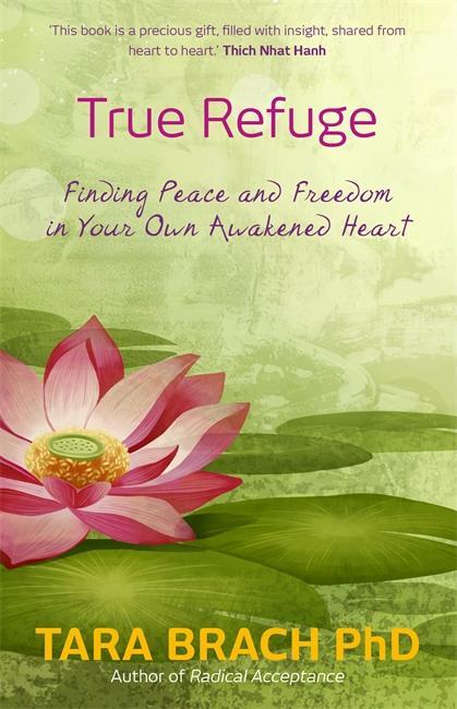 Cover: 9781781802663 | True Refuge | Finding Peace and Freedom in Your Own Awakened Heart