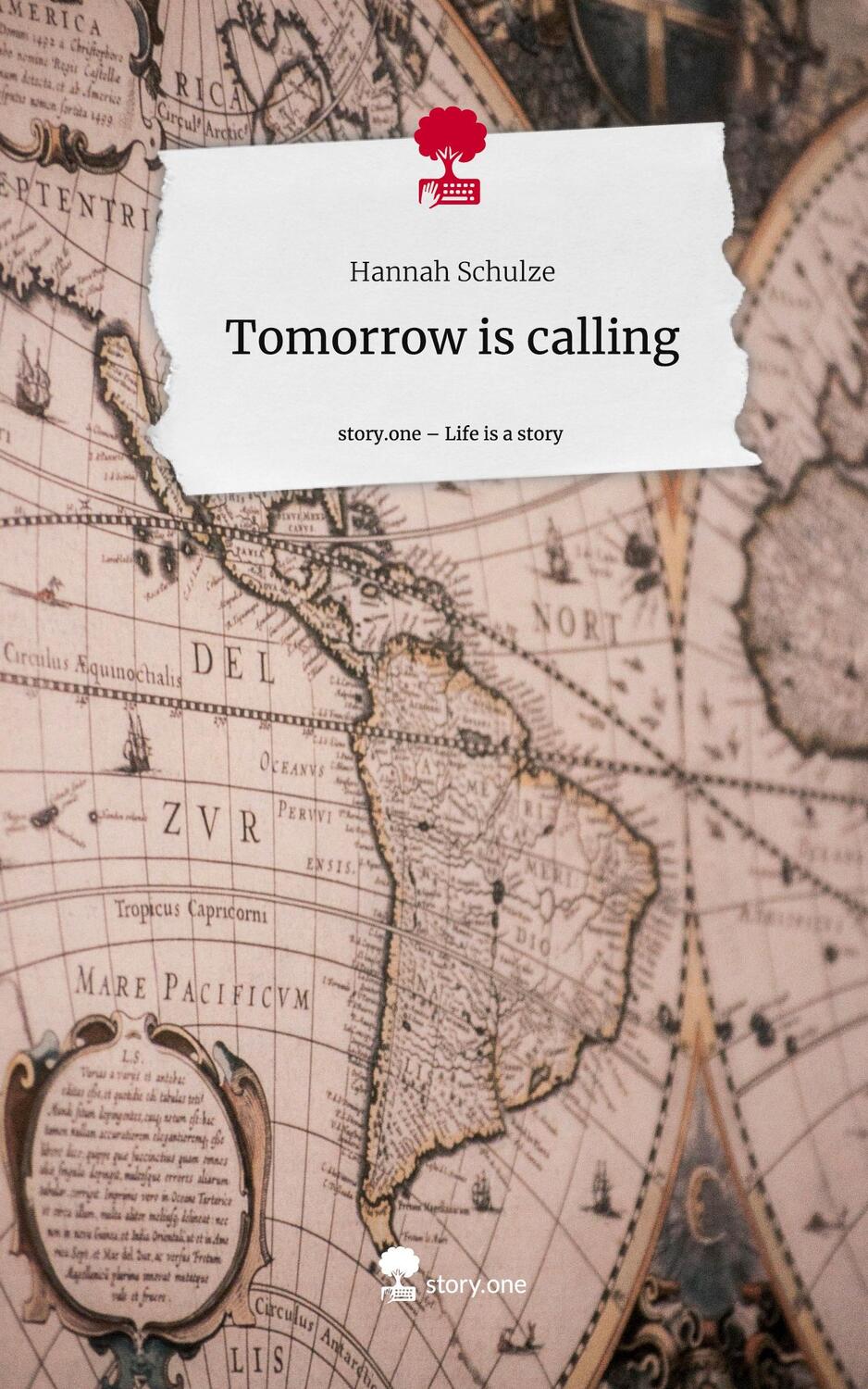 Cover: 9783711519696 | Tomorrow is calling. Life is a Story - story.one | Hannah Schulze