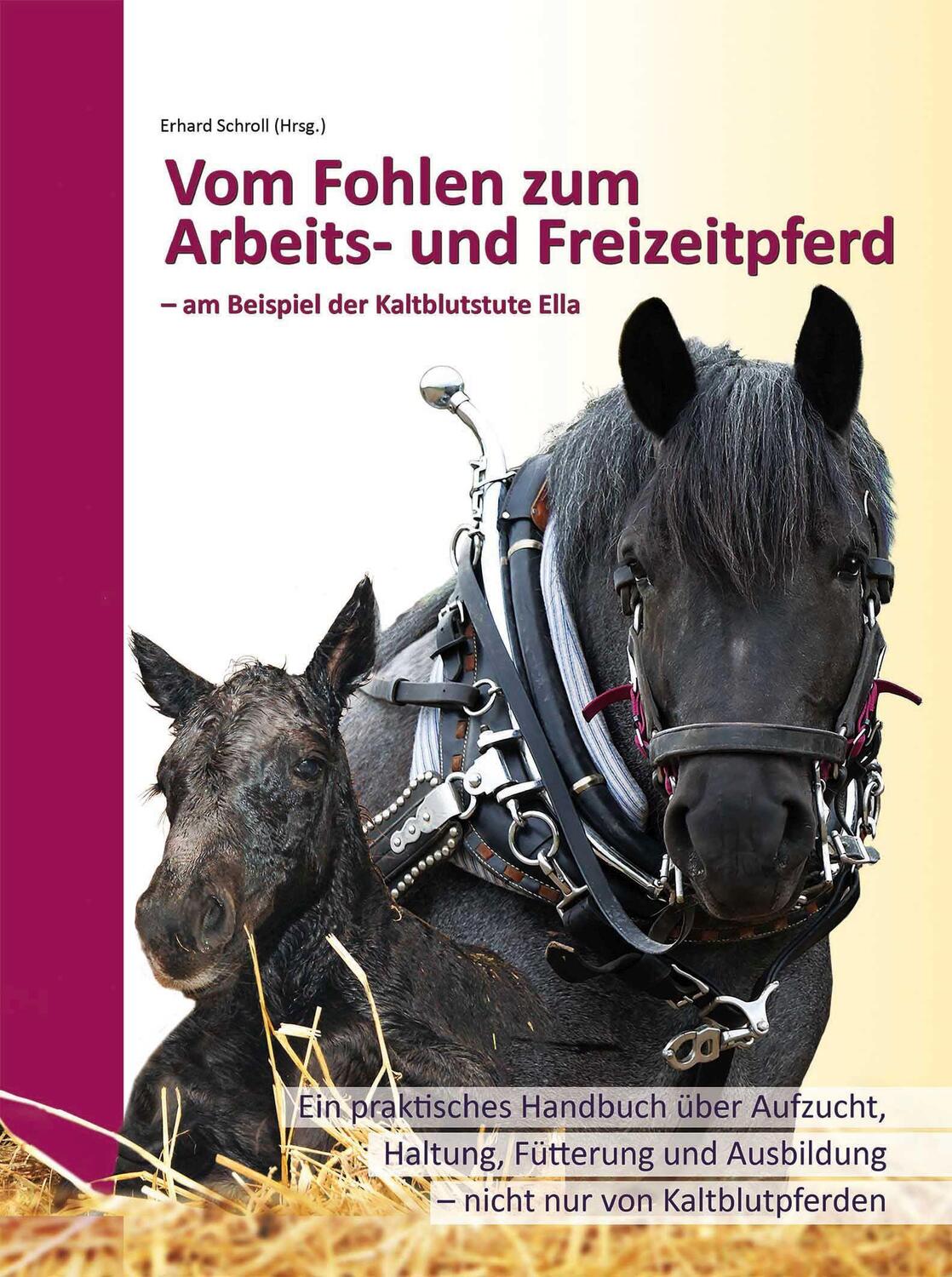 Cover: 9783947346066 | Vom Fohlen zum Arbeits- und Freizeitpferd | Erhard Schroll | Buch