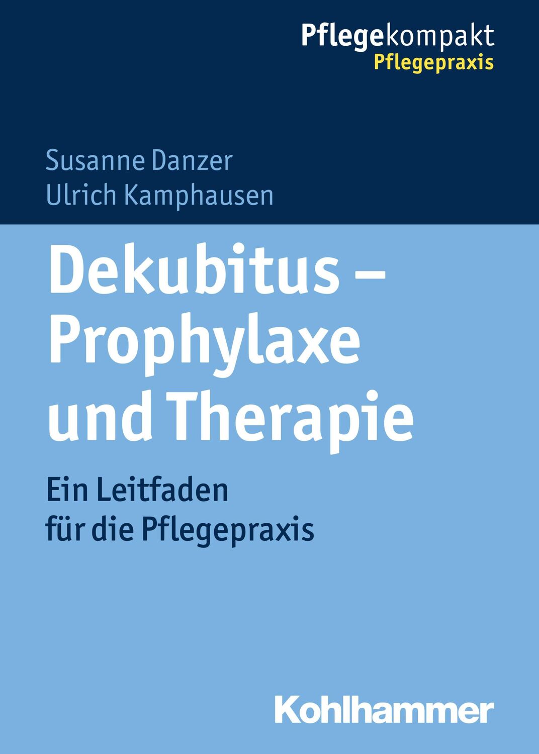 Cover: 9783170239517 | Dekubitus - Prophylaxe und Therapie | Susanne Danzer (u. a.) | Buch