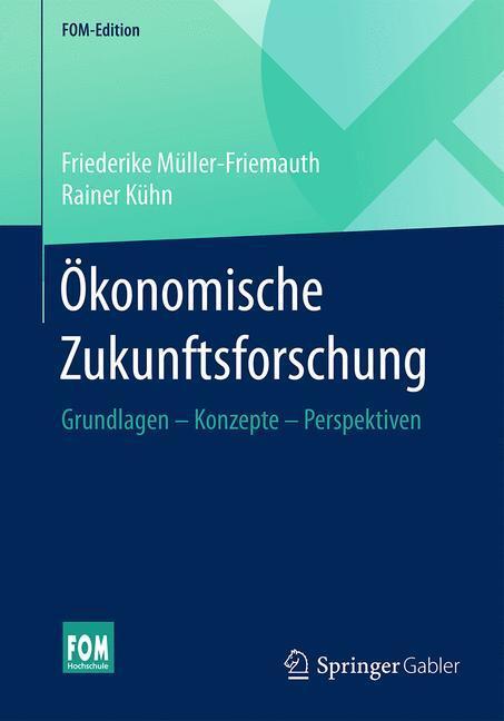 Cover: 9783658143909 | Ökonomische Zukunftsforschung | Grundlagen - Konzepte - Perspektiven