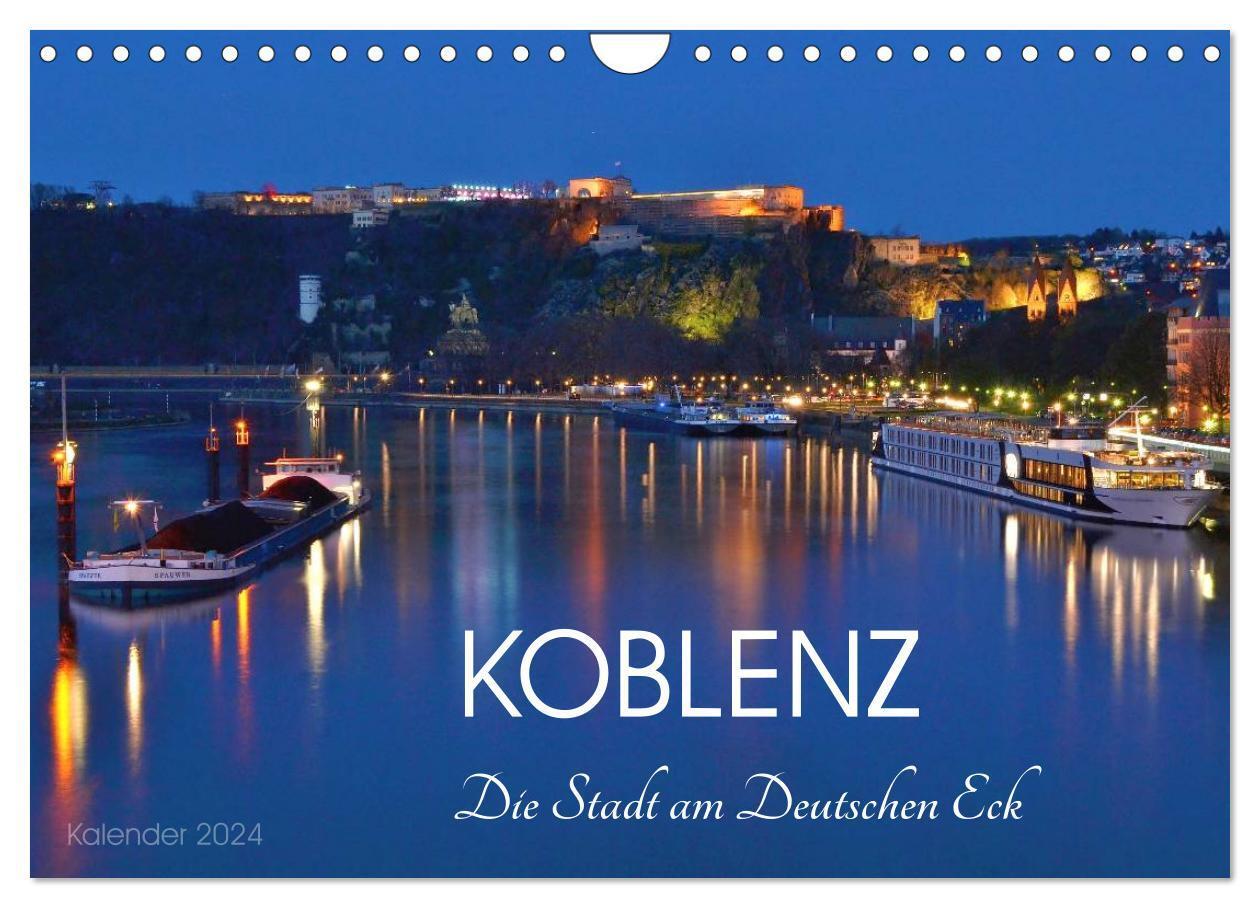 Cover: 9783675471085 | Koblenz Die Stadt am Deutschen Eck (Wandkalender 2024 DIN A4 quer),...
