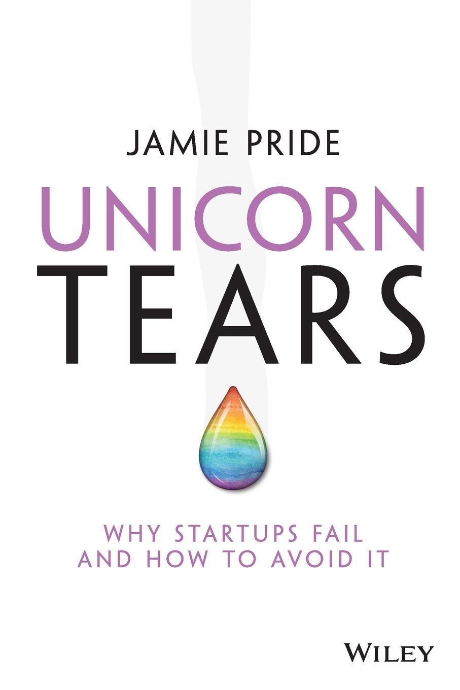Cover: 9780730348696 | Unicorn Tears | Why Startups Fail and How to Avoid It | Jamie Pride