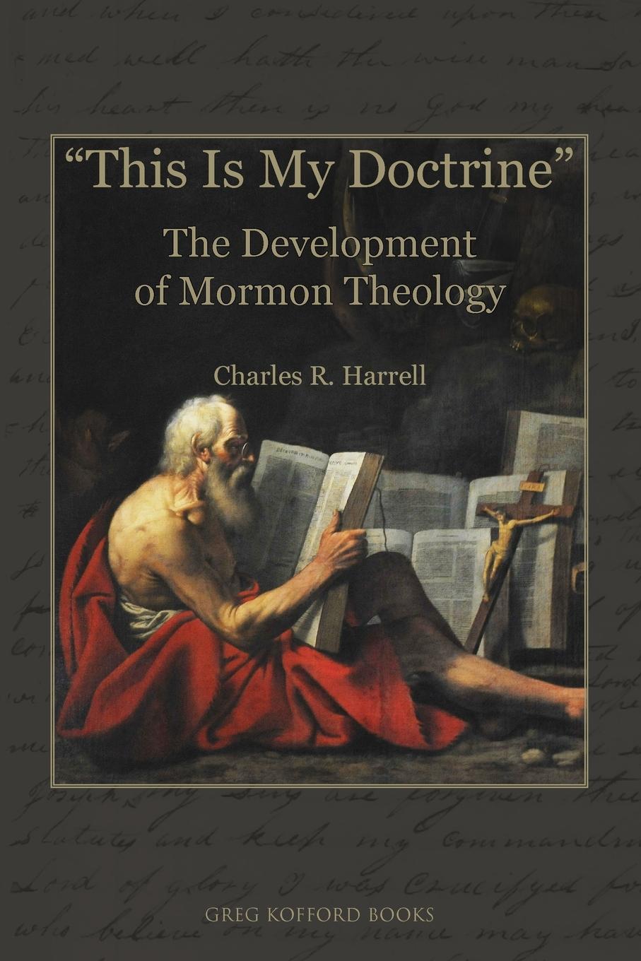 Cover: 9781589585065 | "This Is My Doctrine" | The Development of Mormon Theology | Harrell