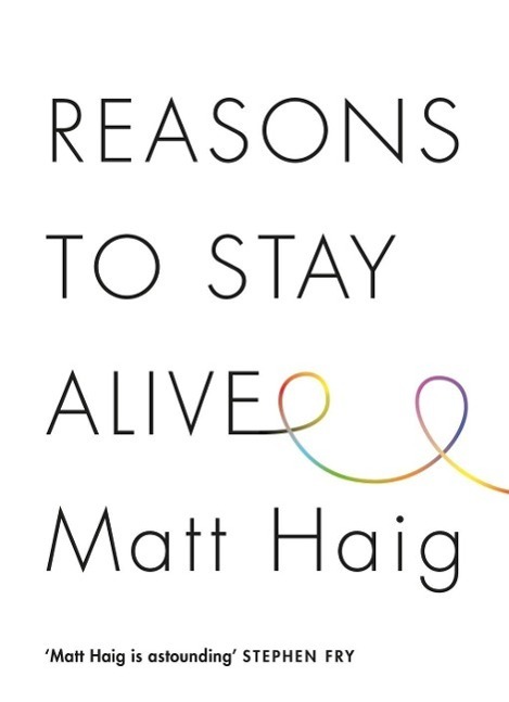 Cover: 9781782115083 | Reasons to Stay Alive | Matt Haig | Taschenbuch | Englisch | 2015