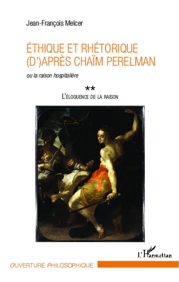 Cover: 9782336291710 | Ethique et rhétorique (d')après Chaïm Perelman | Jean-François Melcer