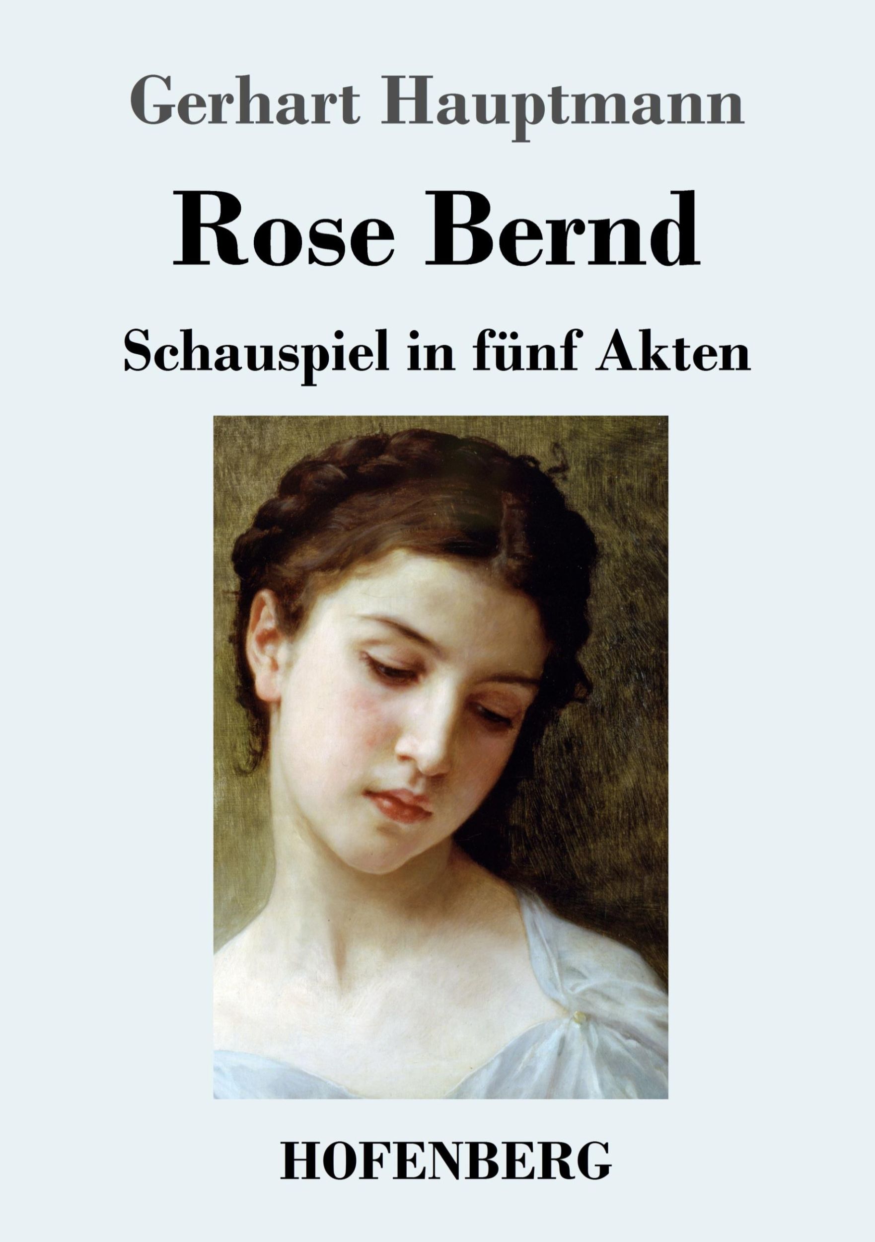 Cover: 9783743732025 | Rose Bernd | Schauspiel in fünf Akten | Gerhart Hauptmann | Buch