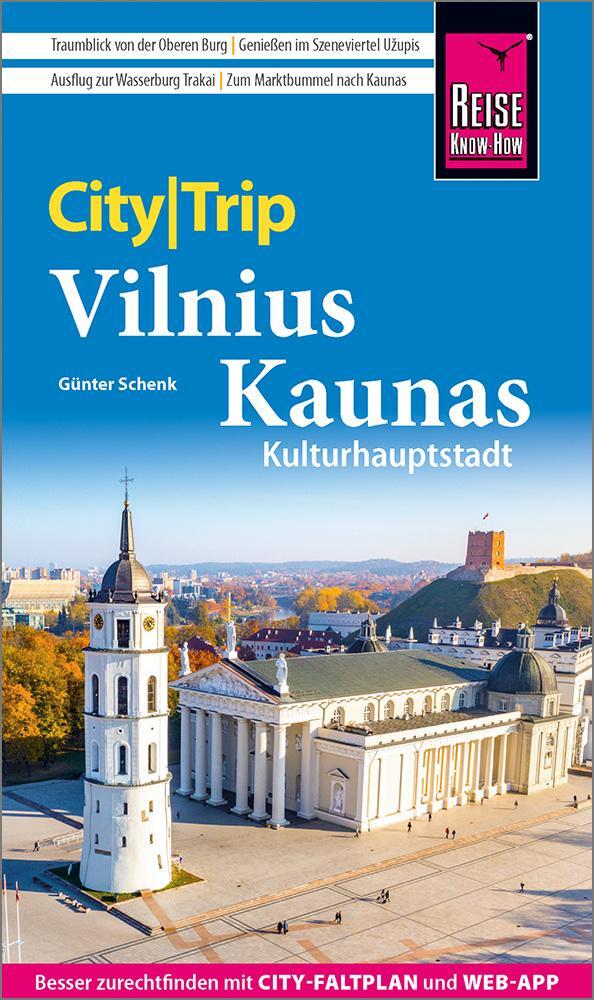 Cover: 9783831735655 | Reise Know-How CityTrip Vilnius und Kaunas | Günter Schenk | Buch