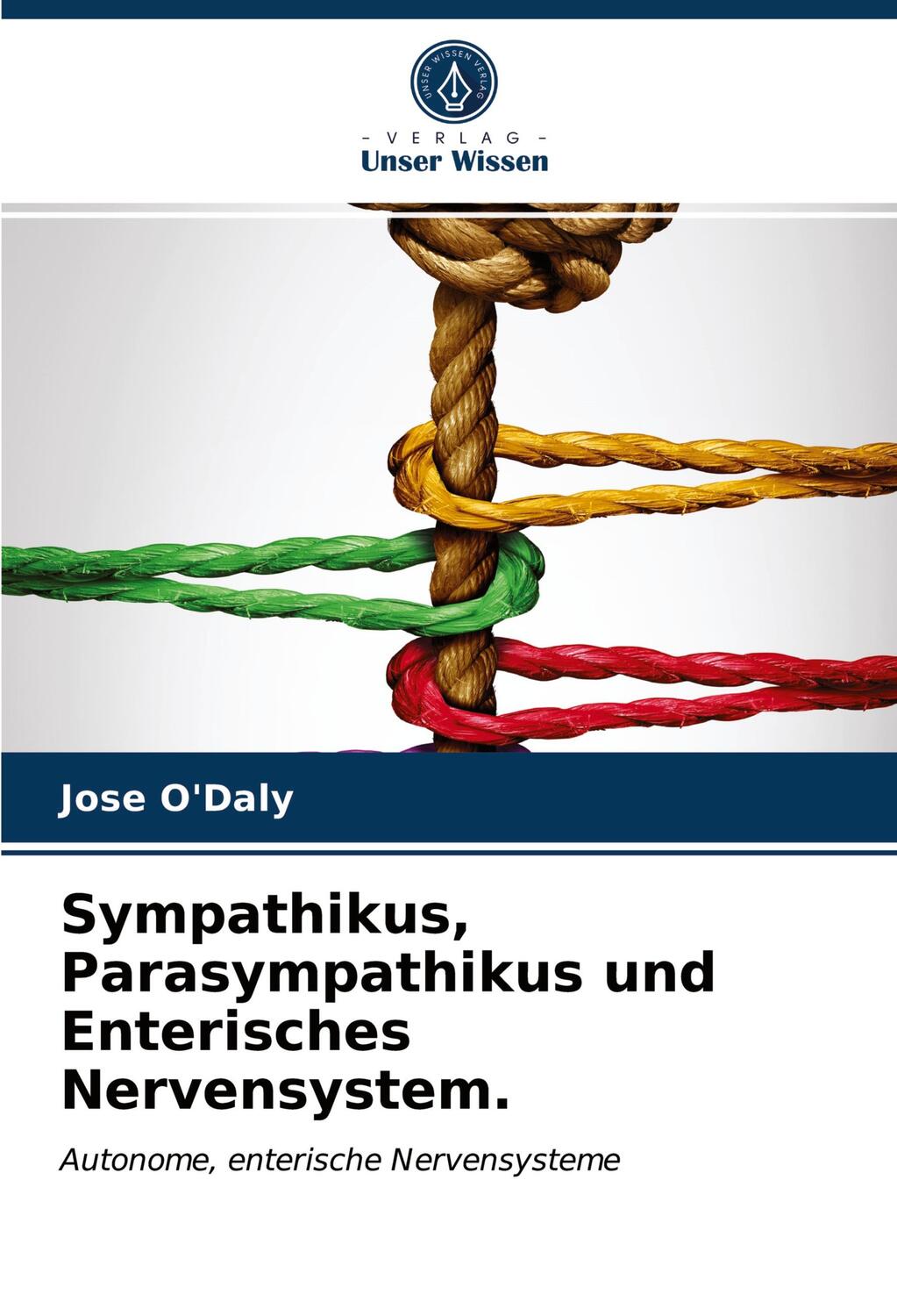 Cover: 9786203302400 | Sympathikus, Parasympathikus und Enterisches Nervensystem. | O'Daly