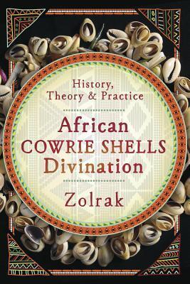 Cover: 9780738758589 | African Cowrie Shells Divination | History, Theory &amp; Practice | Zolrak