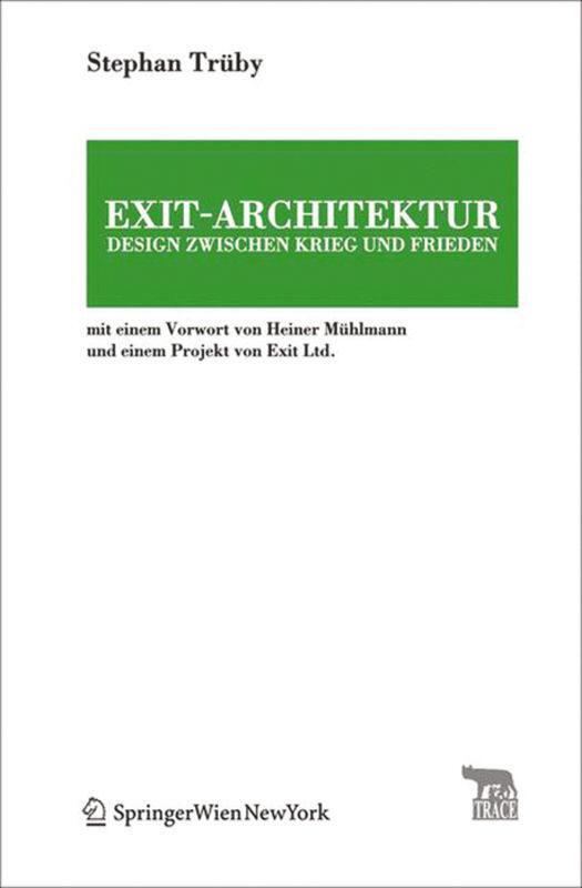 Cover: 9783990431528 | Exit-Architektur. Design zwischen Krieg und Frieden | Stephan Trüby