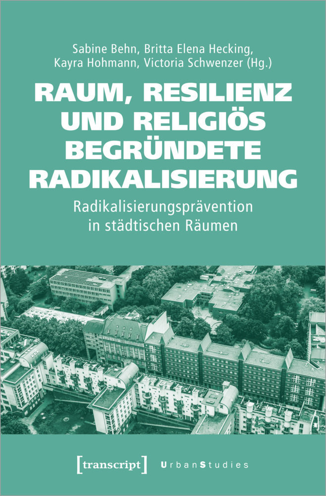 Cover: 9783837661071 | Raum, Resilienz und religiös begründete Radikalisierung | Behn (u. a.)