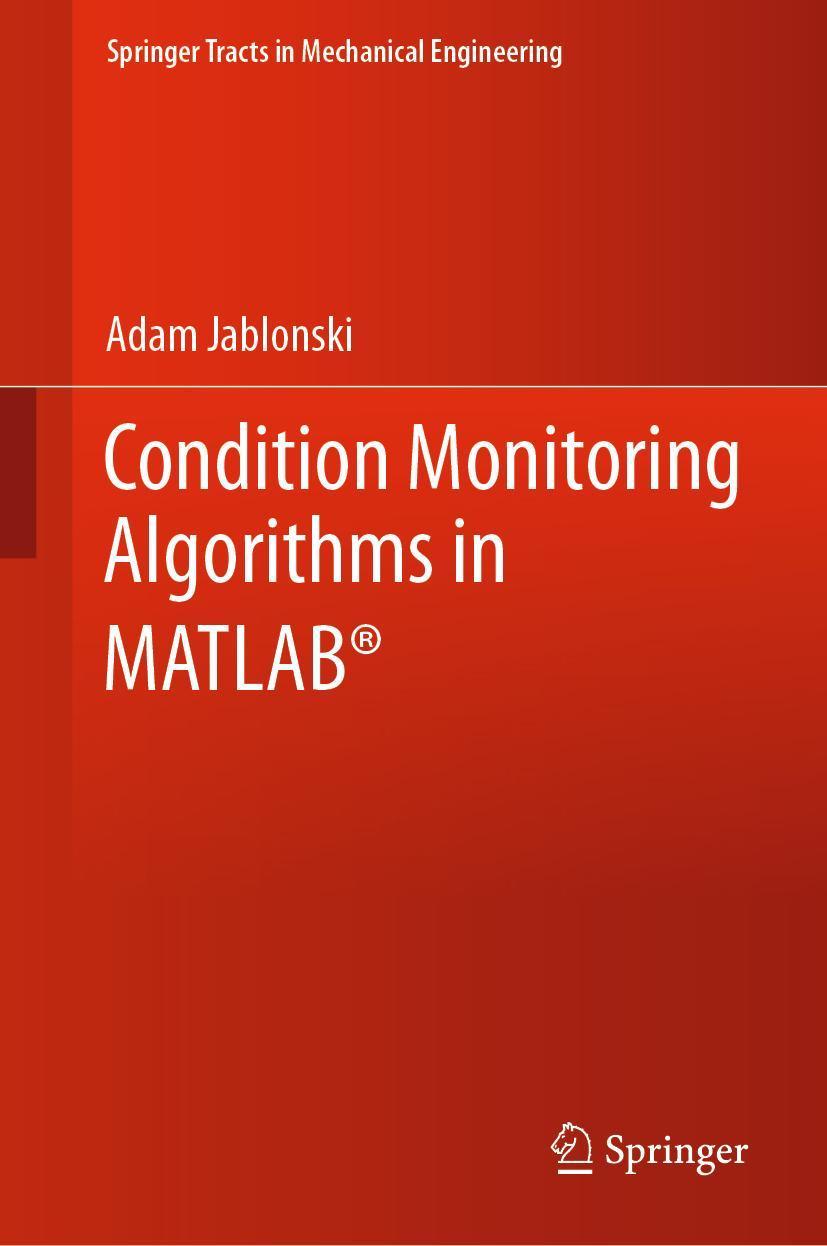 Cover: 9783030627485 | Condition Monitoring Algorithms in MATLAB® | Adam Jablonski | Buch