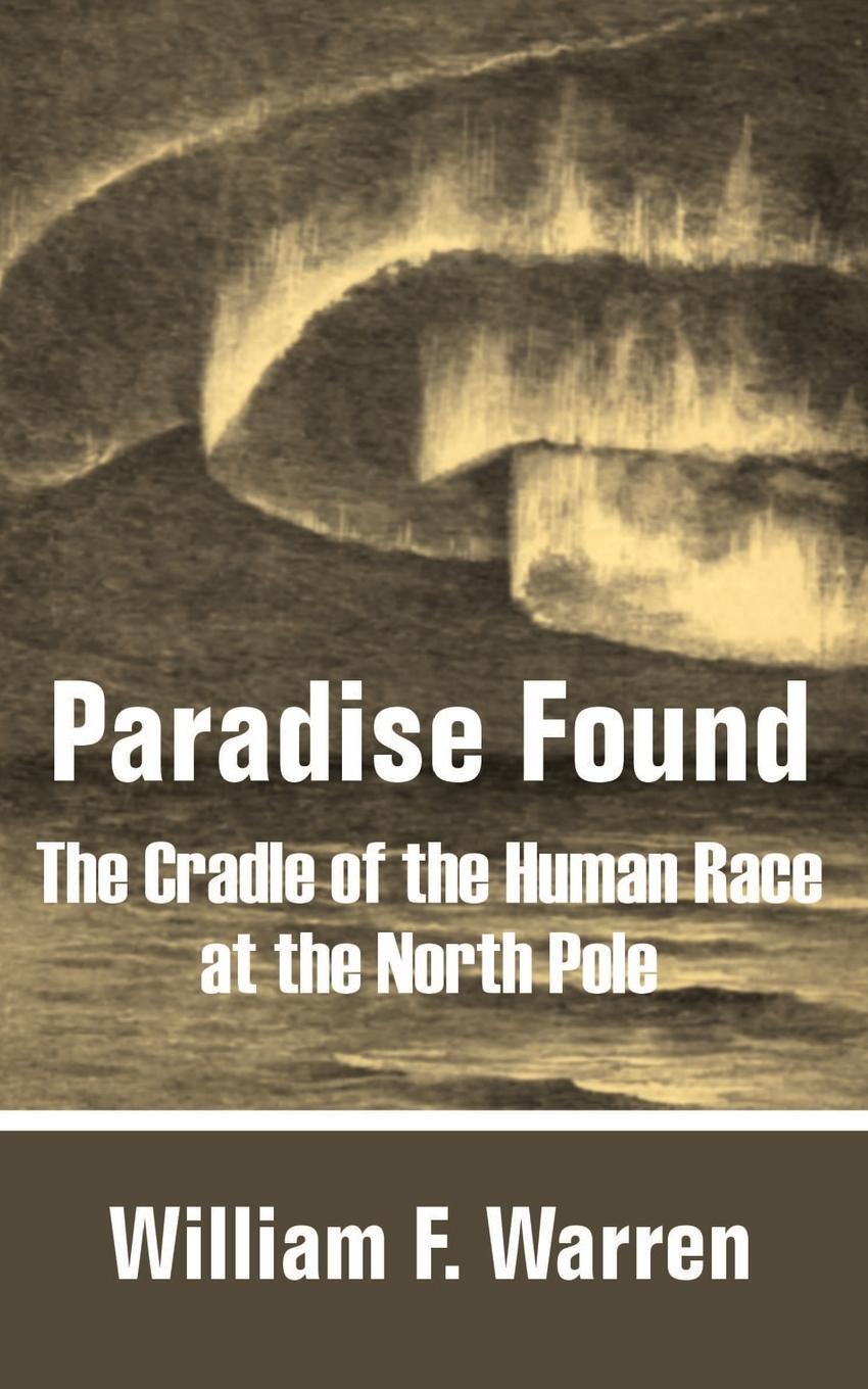 Cover: 9781410100849 | Paradise Found | The Cradle of the Human Race at the North Pole | Buch