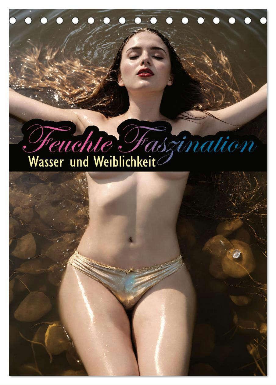 Cover: 9783383796418 | Feuchte Faszination - Wasser und Weiblichkeit (Tischkalender 2025...