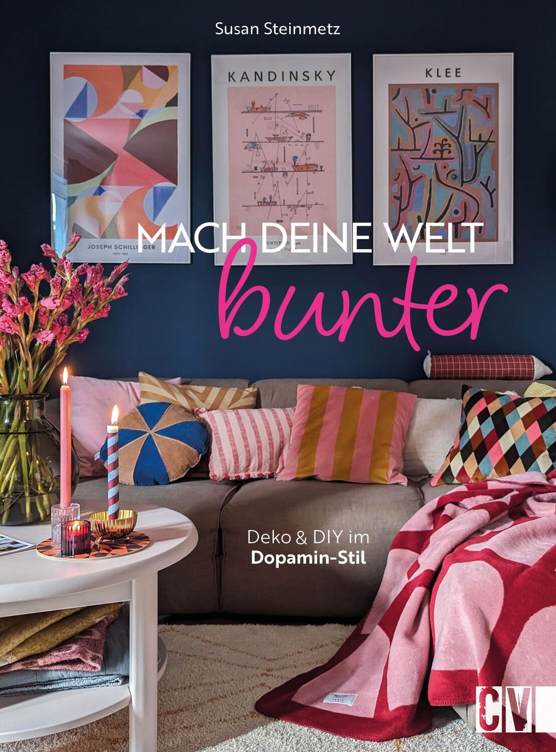 Cover: 9783838839424 | Mach deine Welt bunter | Deko und DIY im Dopamin-Stil. | Steinmetz