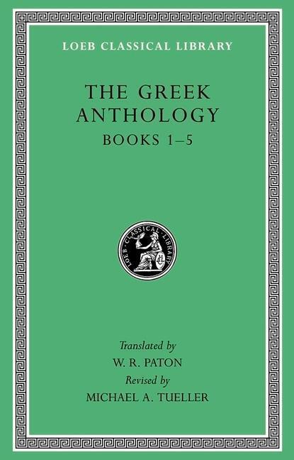 Cover: 9780674996885 | The Greek Anthology, Volume I | Books 1-5 | Buch | Gebunden | Englisch
