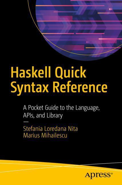 Cover: 9781484245064 | Haskell Quick Syntax Reference | Marius Mihailescu (u. a.) | Buch | xx