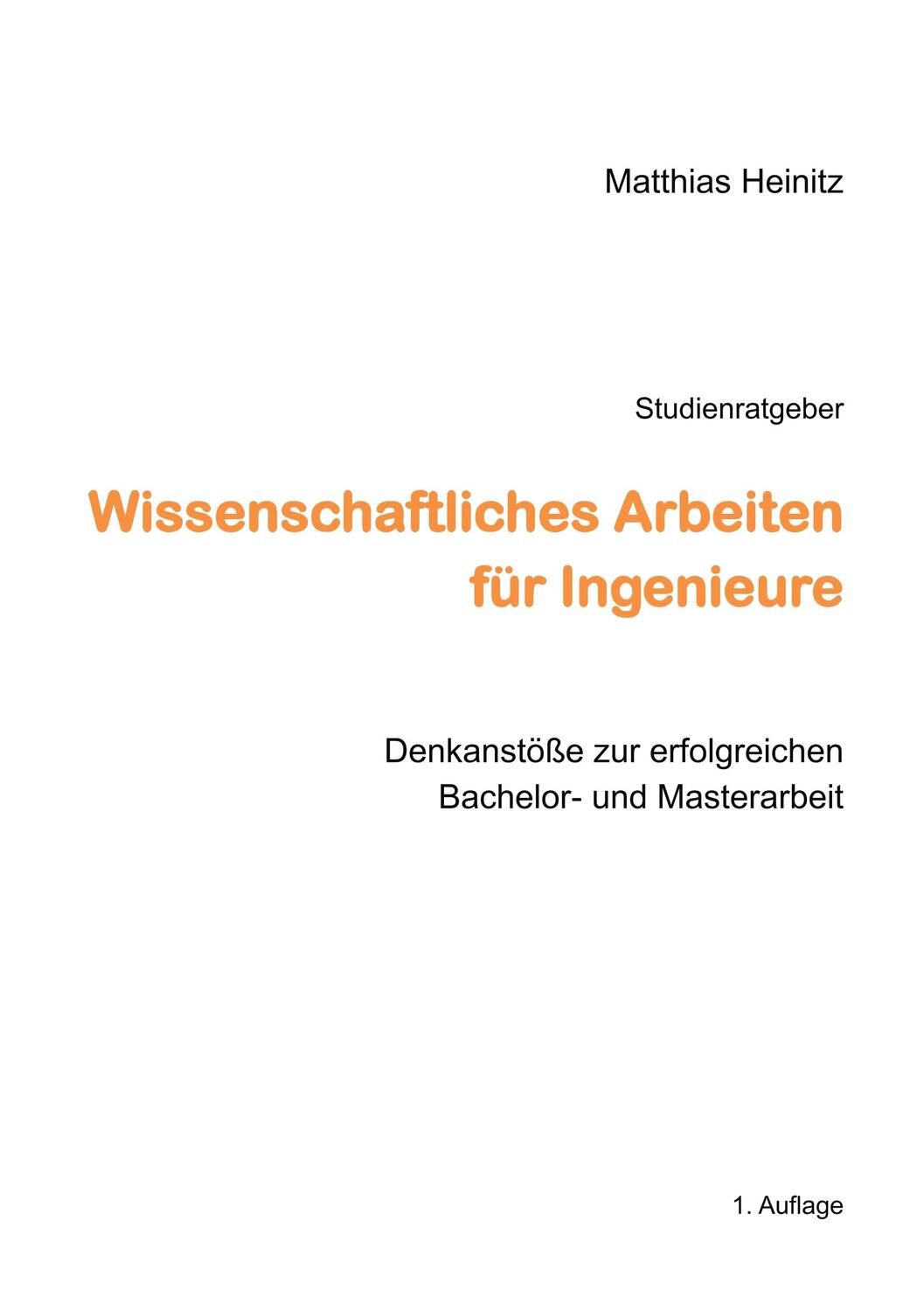 Cover: 9783752873955 | Wissenschaftliches Arbeiten für Ingenieure | Matthias Heinitz | Buch