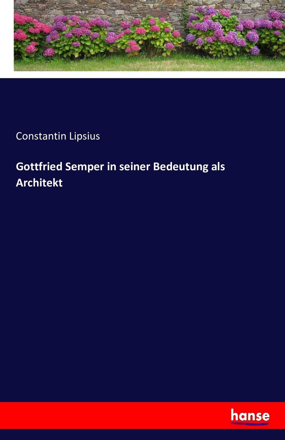 Cover: 9783742823250 | Gottfried Semper in seiner Bedeutung als Architekt | Lipsius | Buch