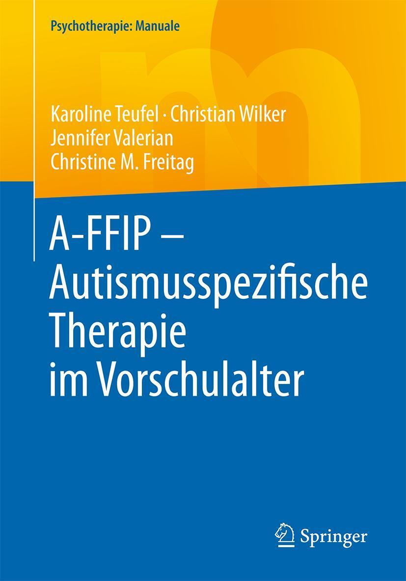 Cover: 9783662504994 | A-FFIP - Autismusspezifische Therapie im Vorschulalter | Taschenbuch