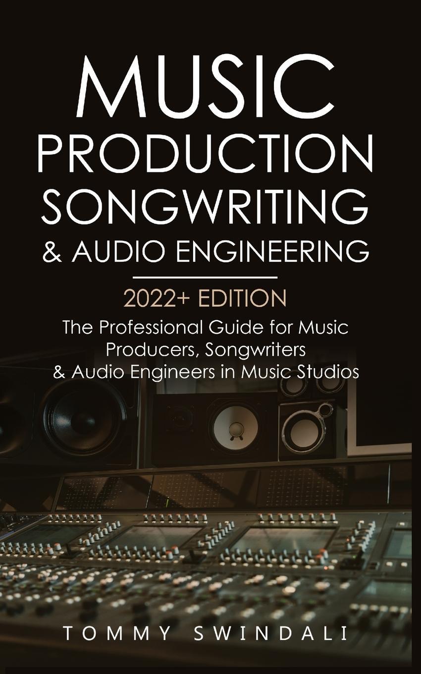 Cover: 9781914312267 | Music Production, Songwriting & Audio Engineering, 2022+ Edition