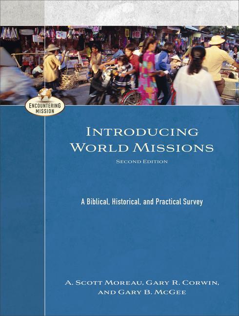 Cover: 9781540963628 | Introducing World Missions: A Biblical, Historical, and Practical...