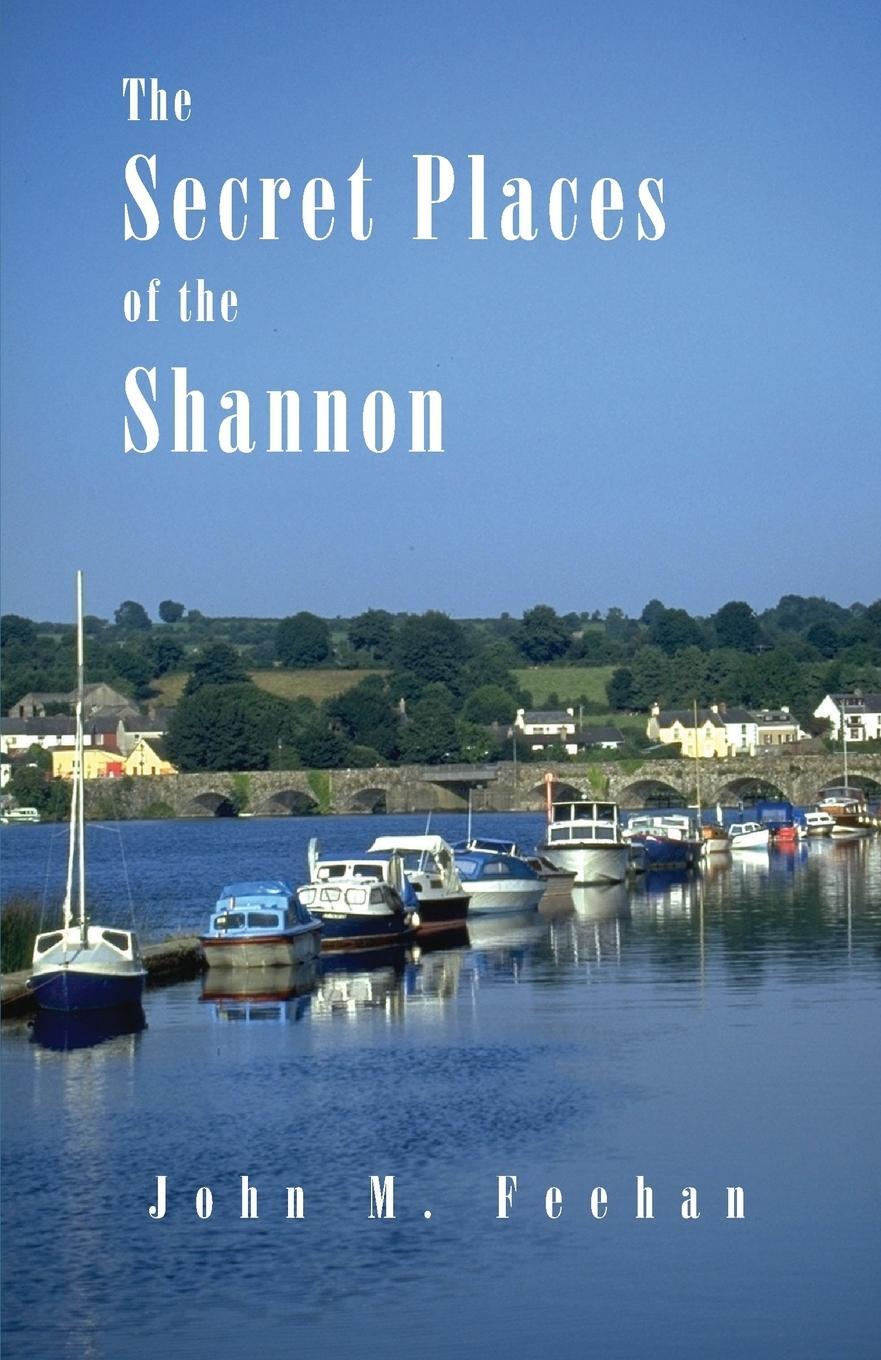 Cover: 9780946645091 | Secret Places of the Shannon | John M Feehan | Taschenbuch | Paperback