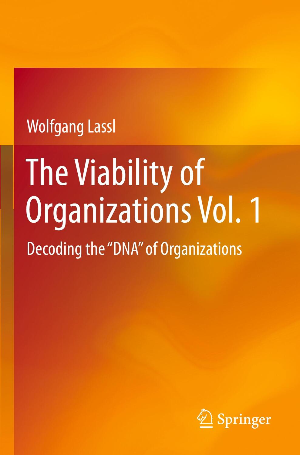 Cover: 9783030120160 | The Viability of Organizations Vol. 1 | Wolfgang Lassl | Taschenbuch