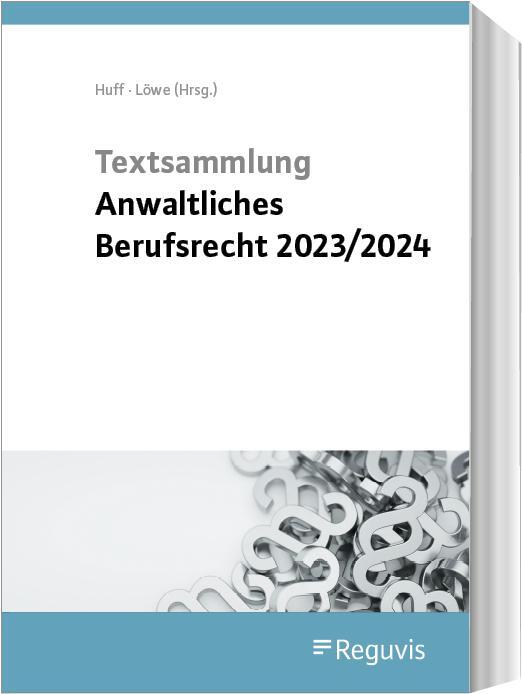 Cover: 9783846215234 | Textsammlung anwaltliches Berufsrecht 2023/2024 | Martin Huff (u. a.)