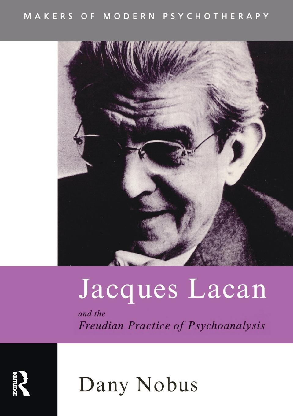 Cover: 9780415179621 | Jacques Lacan and the Freudian Practice of Psychoanalysis | Dany Nobus