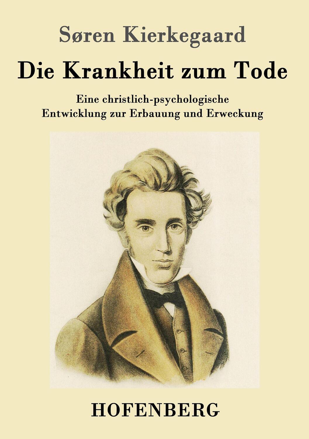Cover: 9783843017534 | Die Krankheit zum Tode | Søren Kierkegaard | Taschenbuch | Hofenberg