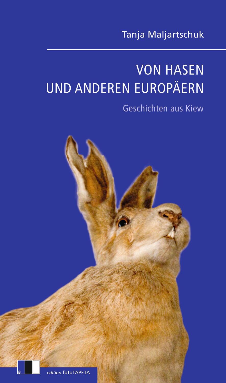 Cover: 9783949262180 | Von Hasen und anderen Europäern | Geschichten aus Kiew | Maljartschuk