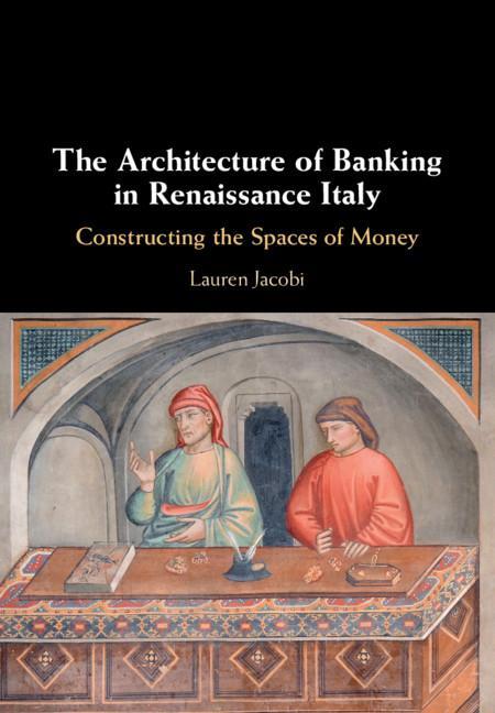 Cover: 9781108483223 | The Architecture of Banking in Renaissance Italy | Lauren Jacobi
