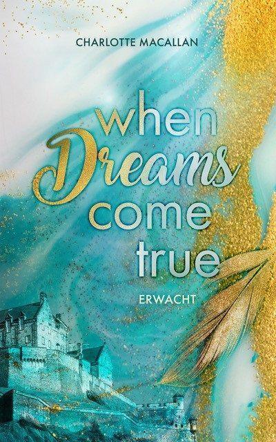 Cover: 9783985952250 | When Dreams Come True | Erwacht | Charlotte Macallan | Taschenbuch