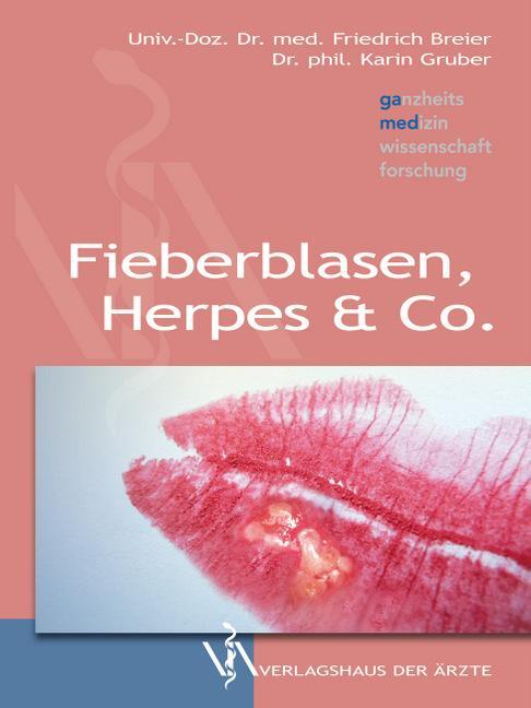 Cover: 9783990520154 | Fieberblasen, Herpes & Co | Friedrich Breier (u. a.) | Taschenbuch