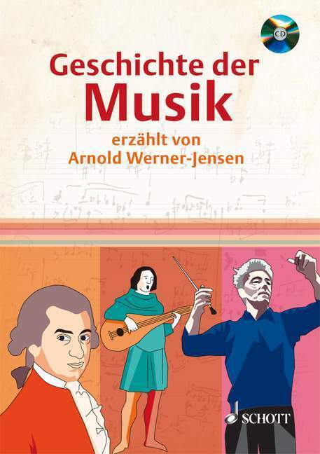 Cover: 9783795703660 | Geschichte der Musik, m. Audio-CD | erzählt von Arnold Werner-Jensen