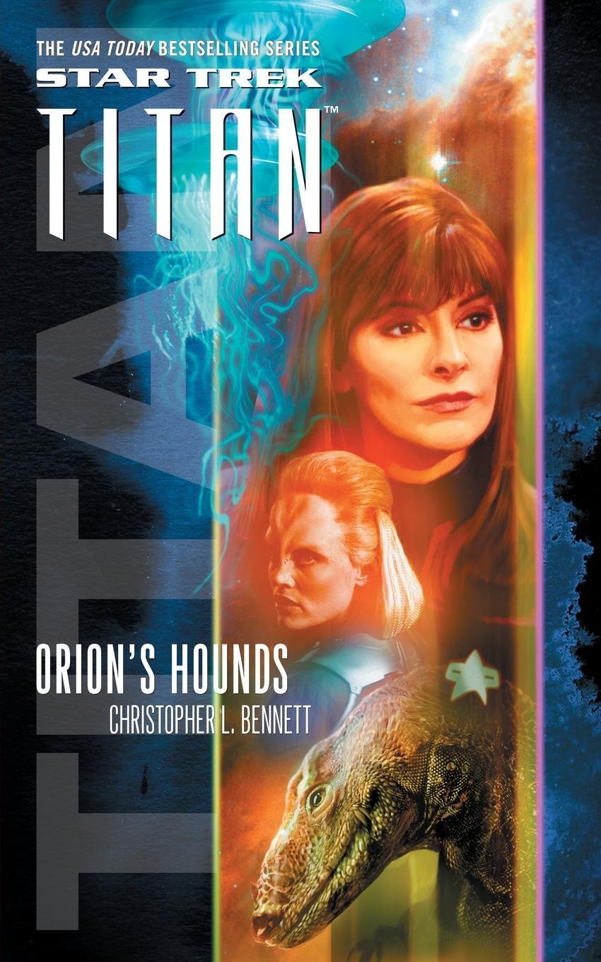 Cover: 9781451691498 | Star Trek | Titan #3: Orion's Hounds | Christopher L. Bennett | Buch
